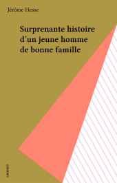 E-book, Surprenante histoire d'un jeune homme de bonne famille, Grasset (réédition numérique FeniXX)