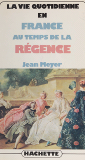 E-book, La vie quotidienne en France au temps de la Régence, Hachette (réédition numérique FeniXX)