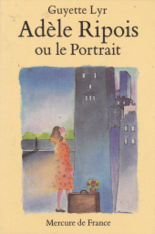 eBook, Adèle Ripois : Ou Le portrait, Mercure de France (réédition numérique FeniXX)