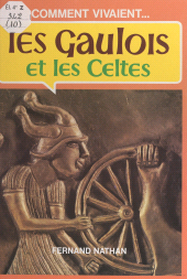 E-book, Les Gaulois et les Celtes, Nathan (réédition numérique FeniXX)
