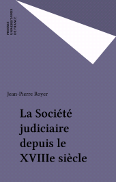 E-book, La Société judiciaire depuis le XVIIIe siècle, Presses universitaires de France (réédition numérique FeniXX)