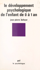 E-book, Le développement psychologique de l'enfant de 0 à 1 an, Presses universitaires de France (réédition numérique FeniXX)