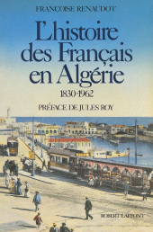 eBook, L'histoire des Français en Algérie, 1830-1962, Robert Laffont (réédition numérique FeniXX)