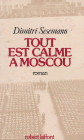E-book, Tout est calme à Moscou, Robert Laffont (réédition numérique FeniXX)