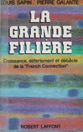E-book, La grande filière : Croissance, déferlement et débâcle de la French Connection, Robert Laffont (réédition numérique FeniXX)
