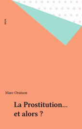 E-book, La Prostitution... et alors ?, Seuil (réédition numérique FeniXX)