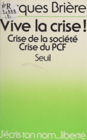 eBook, Vive la crise ! : Crise de la société, crise du Parti communiste français, Seuil (réédition numérique FeniXX)