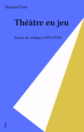 eBook, Théâtre en jeu : Essais de critique (1970-1978), Seuil (réédition numérique FeniXX)