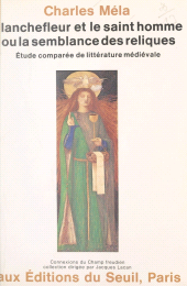 E-book, Blanchefleur et le saint homme : Ou La semblance des reliques. Étude comparée de littérature médiévale, Seuil (réédition numérique FeniXX)