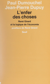 eBook, L'Enfer des choses : René Girard et la logique de l'économie, Seuil (réédition numérique FeniXX)