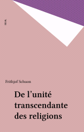 E-book, De l'unité transcendante des religions, Seuil (réédition numérique FeniXX)