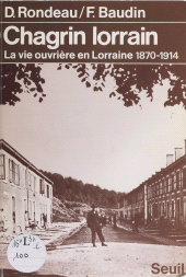 eBook, Chagrin lorrain : La vie ouvrière en Lorraine (1870-1914), Seuil (réédition numérique FeniXX)