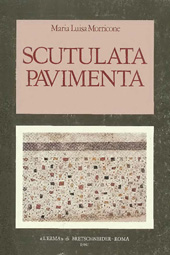 E-book, Scutulata pavimenta : i pavimenti con inserti di marmo o di pietra trovati a Roma e nei dintorni, Morricone, Maria Luisa, "L'Erma" di Bretschneider