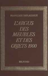 eBook, L'argus des meubles et objets 1900, Belfond (réédition numérique FeniXX)