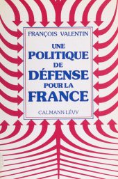 E-book, Une politique de défense pour la France, Calmann-Lévy (réédition numérique FeniXX)