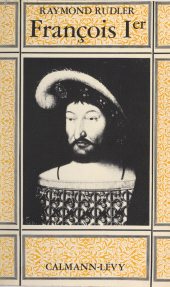 E-book, François Ier : Bâtisseur de la monarchie, Calmann-Lévy (réédition numérique FeniXX)