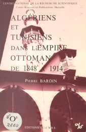 eBook, Algériens et tunisiens dans l'Empire ottoman de 1848 à 1914, CNRS Éditions (réédition numérique FeniXX)