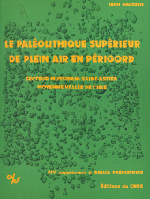 eBook, Le Paléolithique supérieur de plein air en Périgord : industrie et structure d'habitat : 14e supplément à Gallia préhistoire, CNRS Éditions (réédition numérique FeniXX)