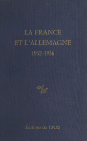 eBook, La France et l'Allemagne (1932-1936), CNRS Éditions (réédition numérique FeniXX)