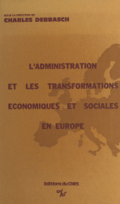 eBook, L'administration devant les transformations économiques et sociales contemporaines dans les pays européens, CNRS Éditions (réédition numérique FeniXX)