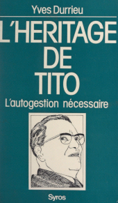 eBook, L'héritage de Tito : L'autogestion nécessaire, La Découverte (réédition numérique FeniXX)