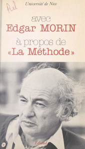 E-book, Avec Edgar Morin, à propos de "La Méthode" : Colloque des 9 et 10 mars 1979, Édisud (réédition numérique FeniXX)
