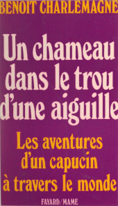 eBook, Un chameau dans le trou d'une aiguille : Les aventures d'un Capucin à travers le monde, Fayard (réédition numérique FeniXX)