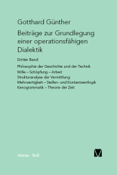 E-book, Beiträge zur Grundlegung einer operationsfähigen Dialektik (III) : Philosophie der Geschichte und der Technik. Wille, Schöpfung, Arbeit, Felix Meiner Verlag
