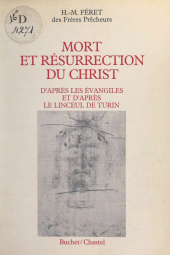 E-book, Mort et résurrection du Christ : D'après les évangiles et d'après le Linceul de Turin, FeniXX