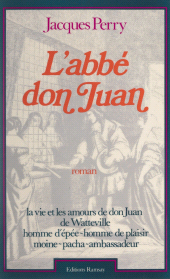 E-book, L'abbé don Juan : La vie et les amours de don Juan de Watteville, homme d'épée, homme de plaisir, moine pacha, ambassadeur, 1618-1702, FeniXX