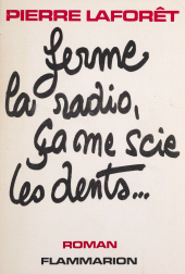 E-book, Ferme la radio, ça me scie les dents..., Flammarion (réédition numérique FeniXX)