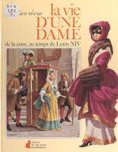 E-book, La vie d'une dame de la cour au temps de Louis XIV, Flammarion (réédition numérique FeniXX)