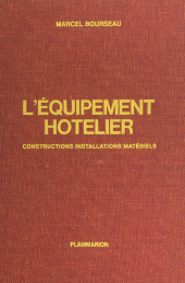 E-book, L'équipement hôtelier : Constructions, installations, matériels, Flammarion (réédition numérique FeniXX)