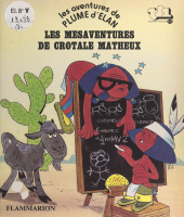 E-book, Les aventures de Plume d'Élan : Les mésaventures de Crotale Matheux, Flammarion (réédition numérique FeniXX)