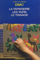 E-book, La tapisserie, les tapis, le tissage : La garniture des ouvrages, Flammarion (réédition numérique FeniXX)