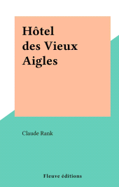 E-book, Hôtel des Vieux Aigles, Fleuve éditions (réédition numérique FeniXX)