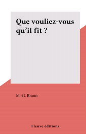 E-book, Que vouliez-vous qu'il fit ?, Fleuve éditions (réédition numérique FeniXX)