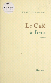 E-book, Le Café à l'eau, Grasset (réédition numérique FeniXX)