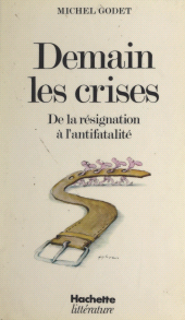 E-book, Demain les crises : De la résignation à l'antifatalité, Hachette (réédition numérique FeniXX)