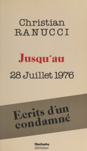 E-book, Jusqu'au 28 juillet 1976 : Écrits d'un condamné, Hachette (réédition numérique FeniXX)