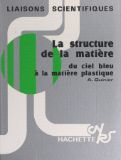 E-book, La structure de la matière : Du ciel bleu à la matière plastique, Hachette (réédition numérique FeniXX)