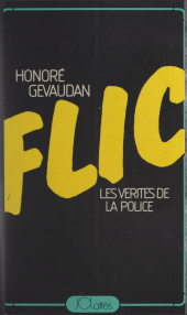 E-book, Flic : Ou Les vérités de la police, JC Lattès (réédition numérique FeniXX)