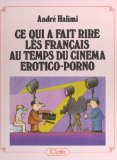 E-book, Ce qui a fait rire les Français au temps du cinéma érotico-porno, JC Lattès (réédition numérique FeniXX)