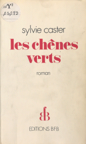 eBook, Les Chênes verts, Le Livre de poche (réédition numérique FeniXX)