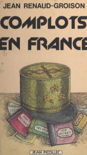 E-book, Complots en France, Jean Picollec (réédition numérique FeniXX)