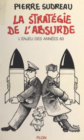 E-book, La stratégie de l'absurde : L'enjeu des années 80, Plon (réédition numérique FeniXX)