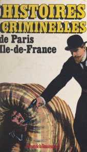 E-book, Histoires criminelles de Paris, Île-de-France, Plon (réédition numérique FeniXX)