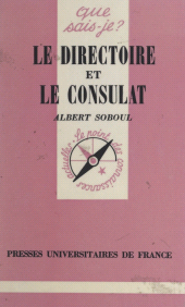 E-book, Le Directoire et le Consulat, 1795-1804, Presses Universitaires de France (réédition numérique FeniXX)