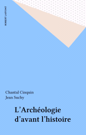 E-book, L'Archéologie d'avant l'histoire, Robert Laffont (réédition numérique FeniXX)