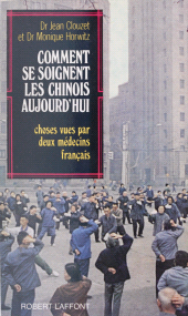 E-book, Comment se soignent les Chinois aujourd'hui : Choses vues par deux médecins français, Robert Laffont (réédition numérique FeniXX)